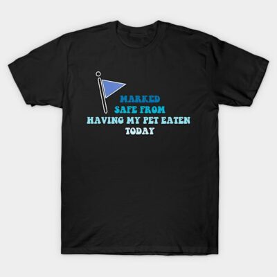 Marked Safe From Having My Pet Eaten T-Shirt by Vibe-ups
