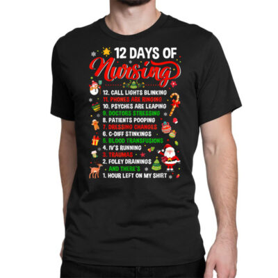 Funny 12 Days Of Nursing Funny Christmas Nurse Holiday Xmas T Shirt Classic T-shirt by tzecluco | Artistshot