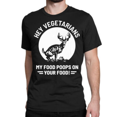 Hey Vegetarians My Food Poops On Your Food Classic T-shirt by namnguyen | Artistshot