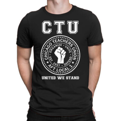 Chicago Teachers Union On Strike Protest United We Stand T-Shirt by CUSER3772 | Artistshot