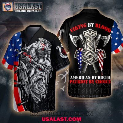 HOT Viking By Blood Patriot By Choice Independence Day Hawaiian Shirt