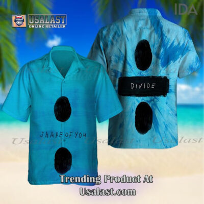 HOT Shape Of You By Ed Sheeran Hawaiian Shirt