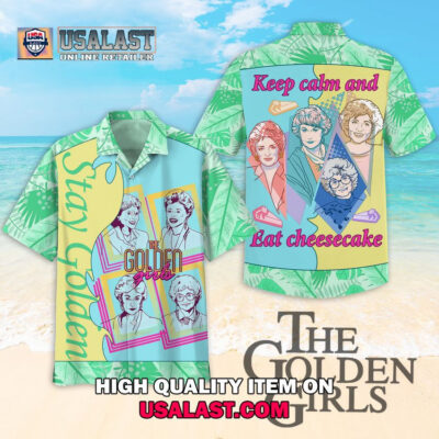 HOT The Golden Girls Keep Calm And Eat Cheesecake Hawaiian Shirt